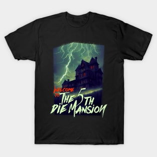 The 5th Die Mansion T-Shirt